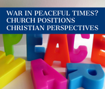 War in peaceful times? – Church positions, Christian perspectives