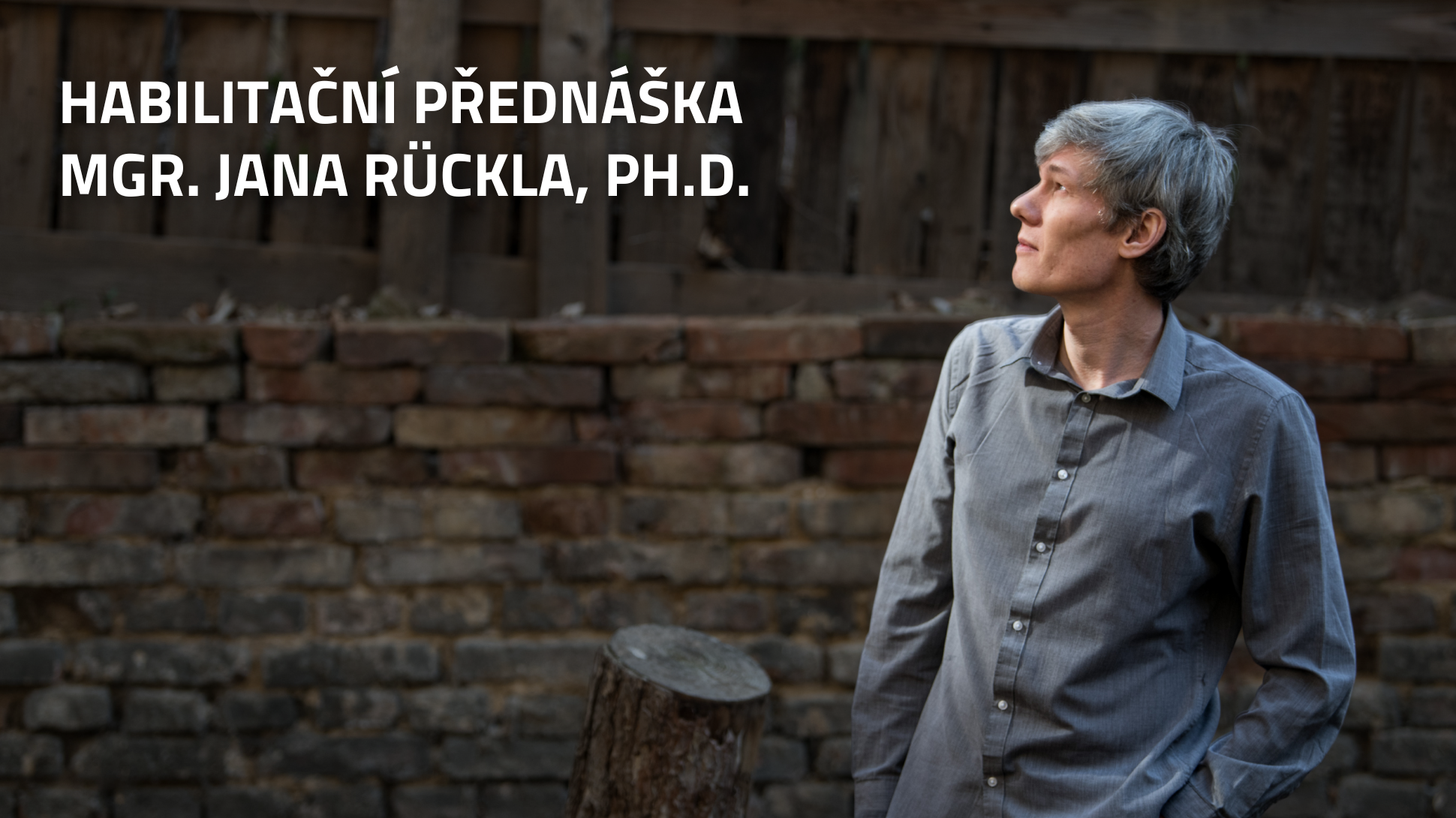 Habilitační přednáška Mgr. Jana Rückla, Ph.D.