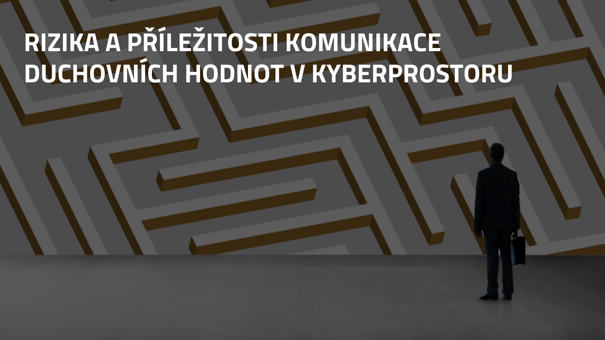 Rizika a příležitosti komunikace duchovních hodnot v kyberprostoru