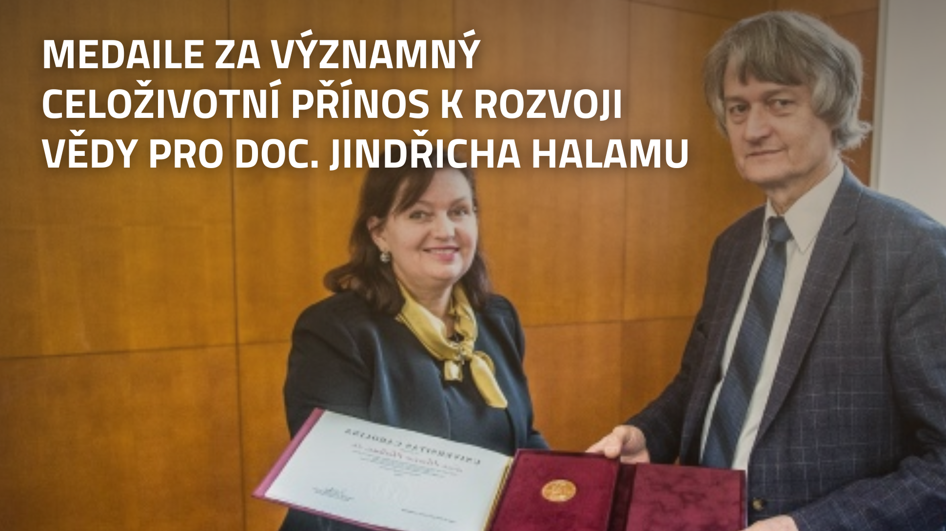 Medaile za významný celoživotní přínos k rozvoji vědy pro doc. Jindřicha Halamu