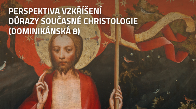 Perspektiva vzkříšení | Důrazy současné christologie