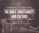 P. Bargár (ed.): The Bible, Christianity, and Culture: Essays in Honor of Professor Petr Pokorný