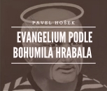 P. Hošek | Evangelium podle Bohumila Hrabala