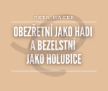 P. Macek | Obezřetní jako hadi a bezelstní jako holubice