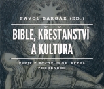 P. Bargár | Bible, křesťanství a kultura; Eseje k poctě prof. Petra Pokorného