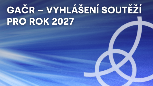 Soutěže GAČR 2027