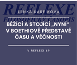 L. Karfíková | Běžící a stojící „nyní“  v Boethiově představě času a věčnosti