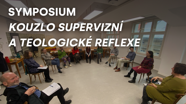Symposium Kouzlo supervizní a teologické reflexe